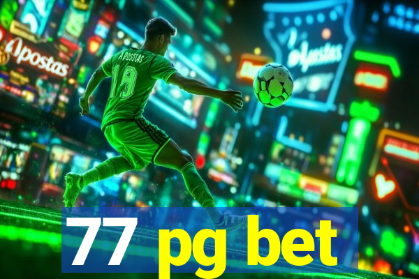 77 pg bet